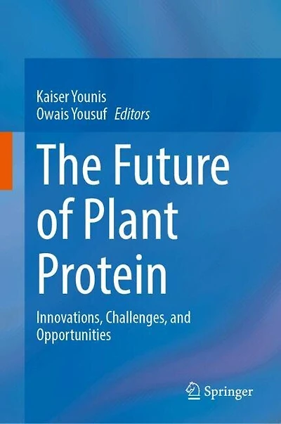 The Future of Plant Protein: Innovations, Challenges, and Opportunities