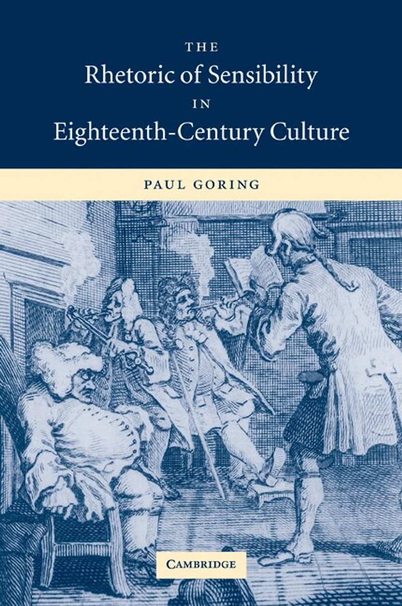The Rhetoric of Sensibility Eighteenth-Century Culture
