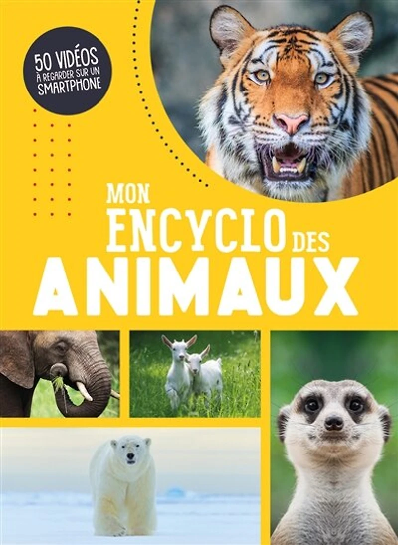 Mon encyclo des animaux: 120 animaux, 550 photos