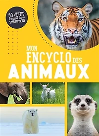 Mon encyclo des animaux: 120 animaux, 550 photos
