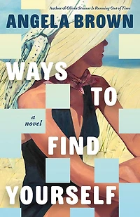 Ways to Find Yourself: A Novel
