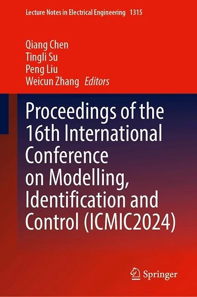 Proceedings of the 16th International Conference on Modelling, Identification and Control (ICMIC2024)