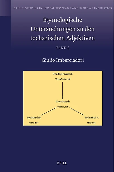 Etymologische Untersuchungen zu den tocharischen Adjektiven: Band II