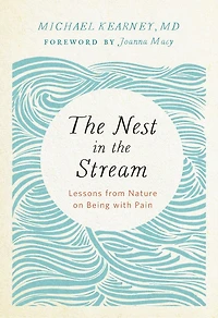 the Nest Stream: Lessons from Nature on Being with Pain