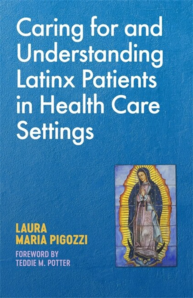 Caring for and Understanding Latinx Patients Health Care Settings