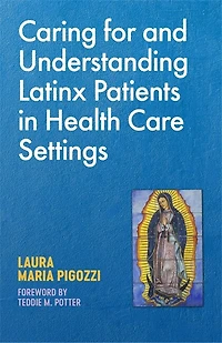 Caring for and Understanding Latinx Patients Health Care Settings