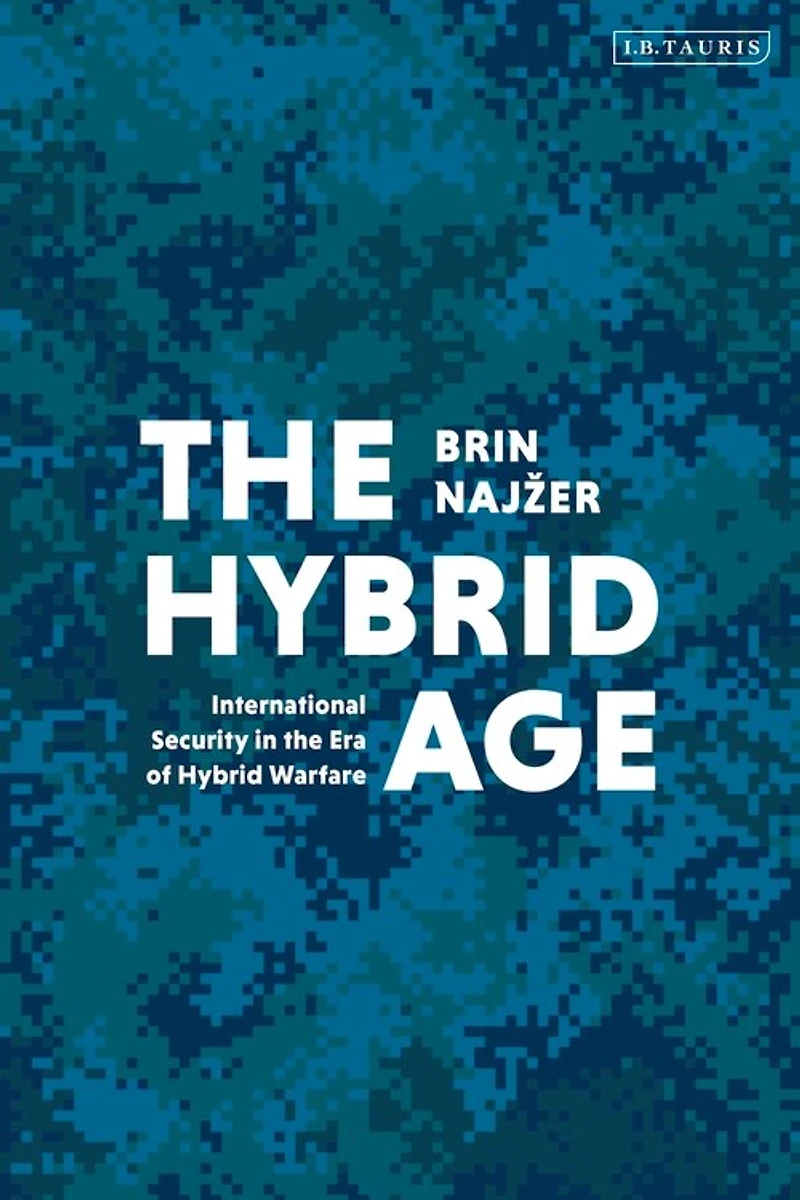 The Hybrid Age: International Security Era Of Warfare