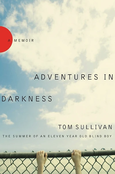 Adventures Darkness: Memoirs Of An Eleven-year-old Blind Boy