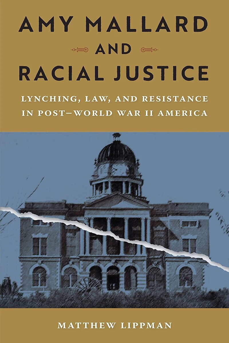 Amy Mallard and Racial Justice: Lynching, Law, Resistance Post-World War II America