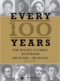 Every 100 Years - The Woody Guthrie Centennial Songbook: Songs