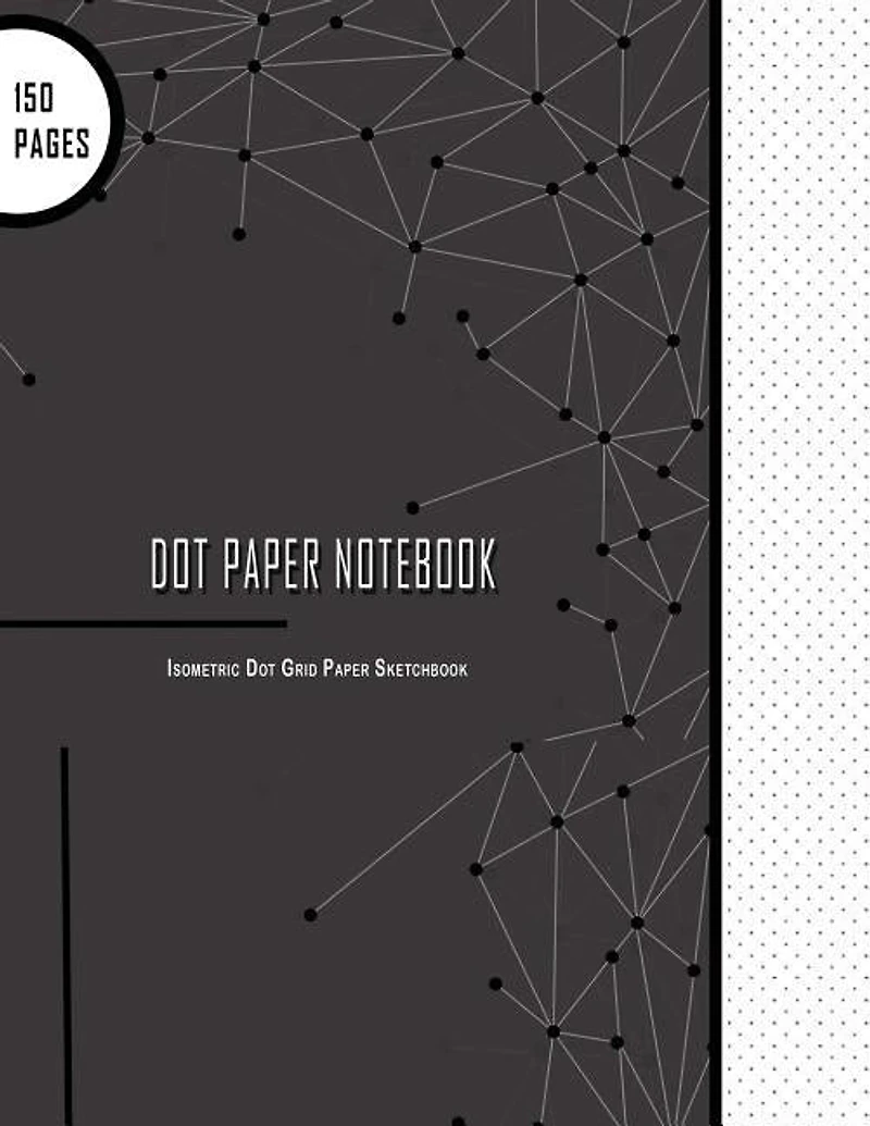 Dot Paper Notebook: Isometric Dot Grid Paper Sketchbook: Large 150 Pages, 8.5 X 11, Small Feint Dot Paper