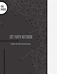 Dot Paper Notebook: Isometric Dot Grid Paper Sketchbook: Large 150 Pages, 8.5 X 11, Small Feint Dot Paper
