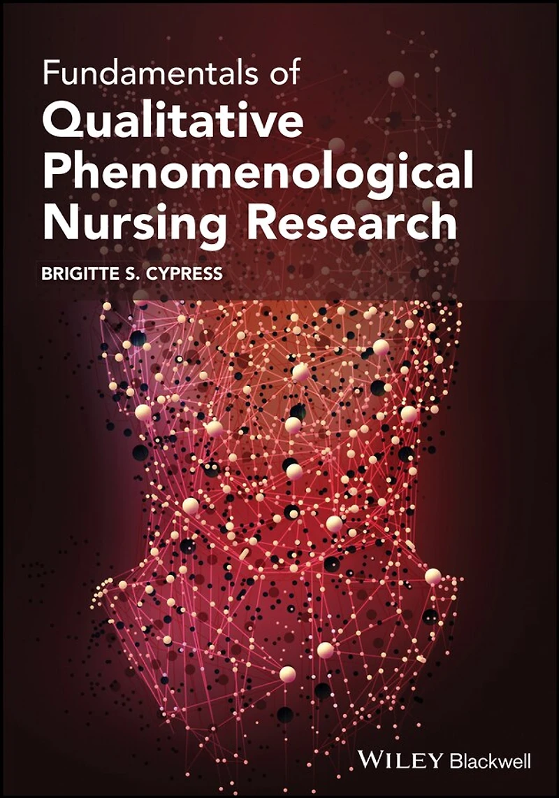 Fundamentals of Qualitative Phenomenological Nursing Research