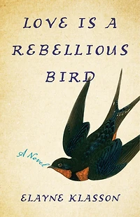Love Is A Rebellious Bird: Novel