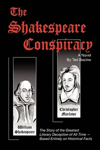 The Shakespeare Conspiracy - A Novel: Story Of Greatest Literary Deception All Time Based Entirely On Historical Facts