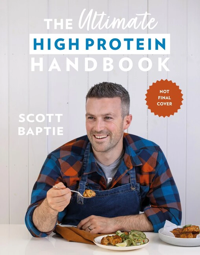 the Ultimate High Protein Handbook: 80 healthy, delicious, easy recipes for all family
