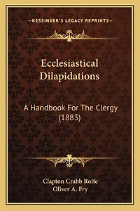 Ecclesiastical Dilapidations: A Handbook For The Clergy (1883)