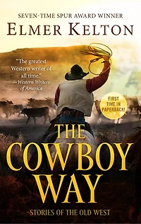 the Cowboy Way: Stories of Old West