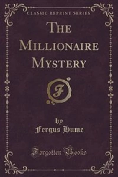 The Millionaire Mystery (Classic Reprint)