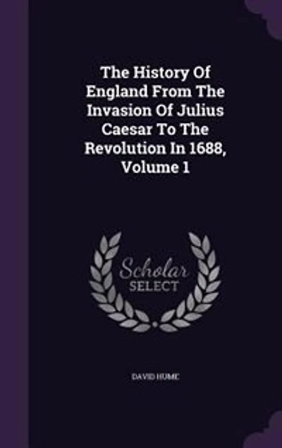The History Of England From The Invasion Of Julius Caesar To The Revolution In 1688, Volume 1