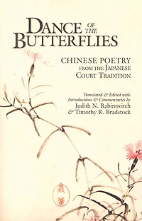 Dance of the Butterflies: Chinese Poetry from Japanese Court Tradition