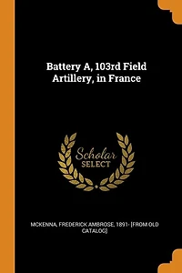 Battery A, 103rd Field Artillery, France