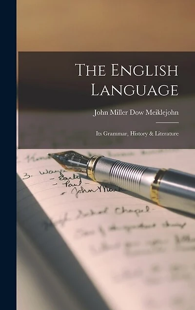 The English Language: Its Grammar, History & Literature