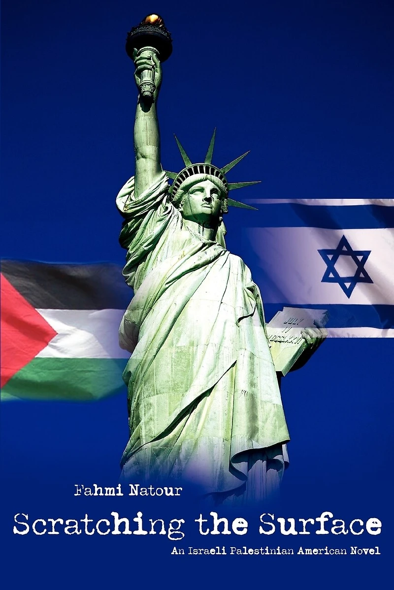 Scratching the Surface: An Israeli Palestinian American Novel