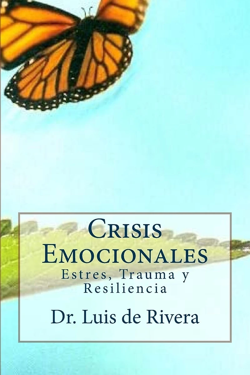 Crisis Emocionales: Estres, Trauma y Resiliencia