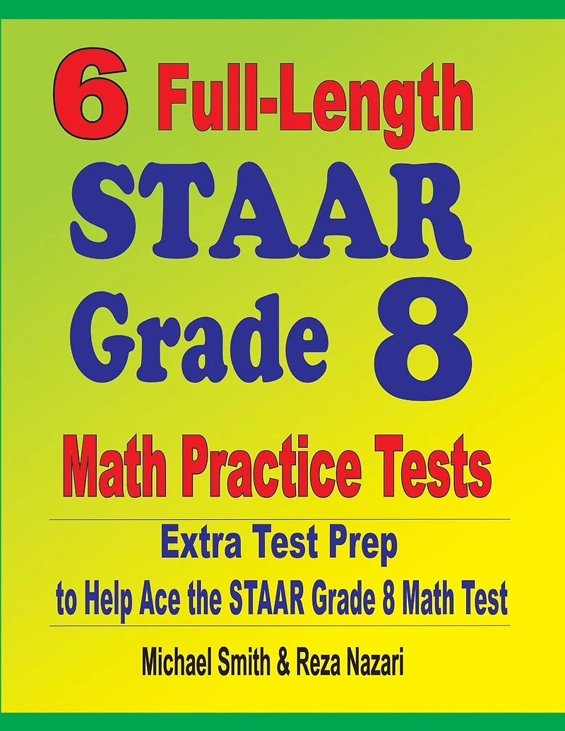 6 Full-Length STAAR Grade Math Practice Tests: Extra Test Prep to Help Ace the STAAR Math Test