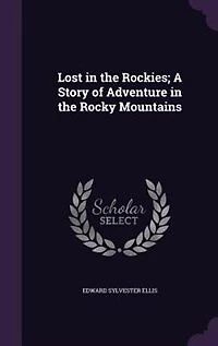 Lost the Rockies: A Story of Adventure Rocky Mountains