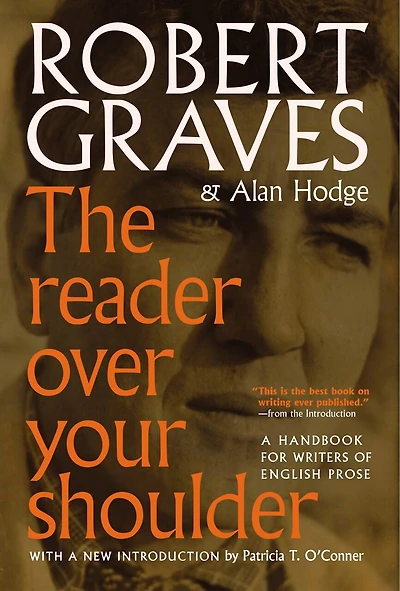 The Reader Over Your Shoulder: A Handbook For Writers Of English Prose