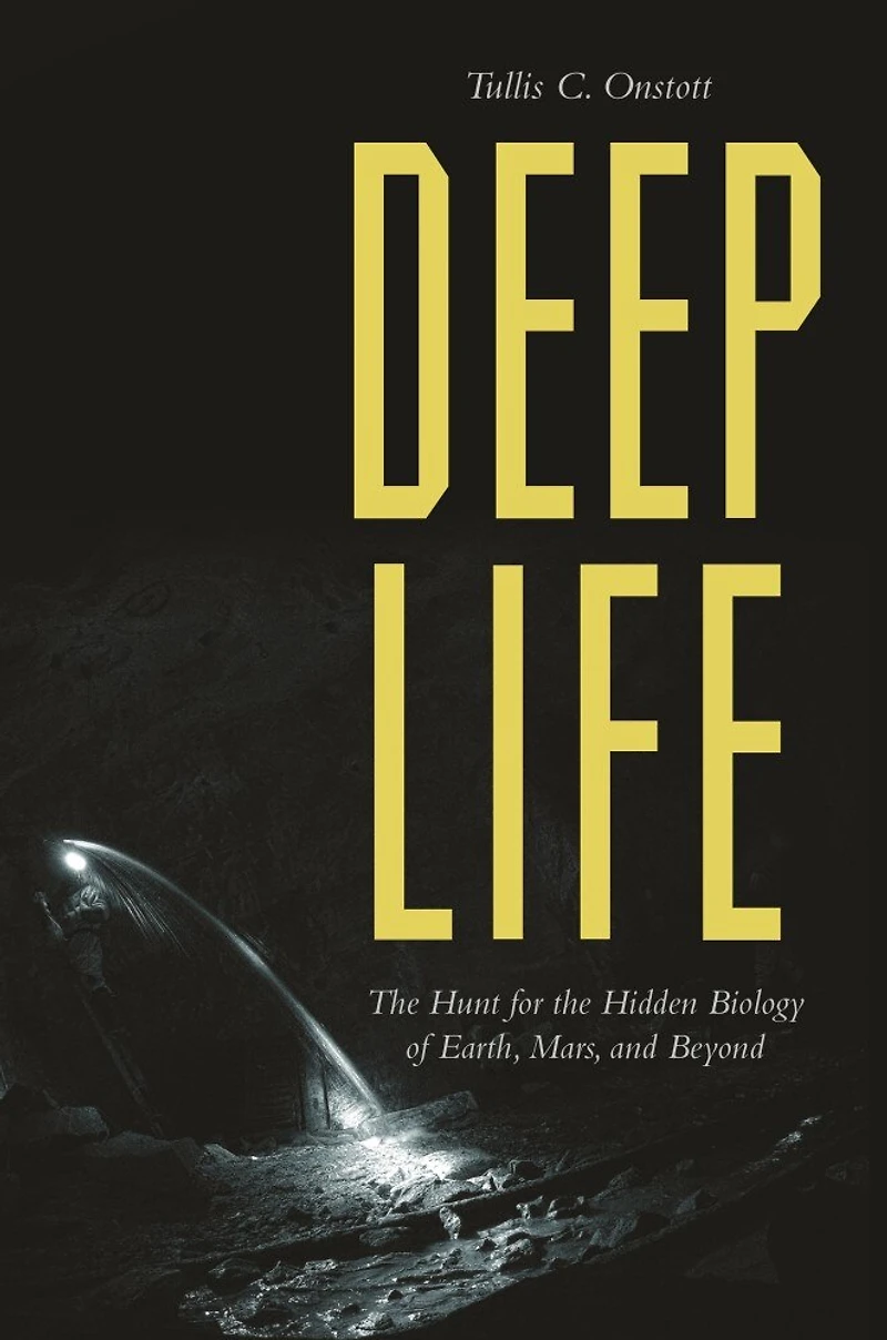 Deep Life: The Hunt For Hidden Biology Of Earth, Mars, And Beyond