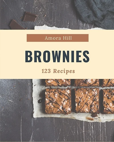 123 Brownies Recipes: The Best Brownies Cookbook on Earth