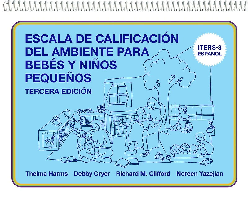 Escala de Calificación del Ambiente para Bebés y Niños Pequeños: (ITERS-3 Español)