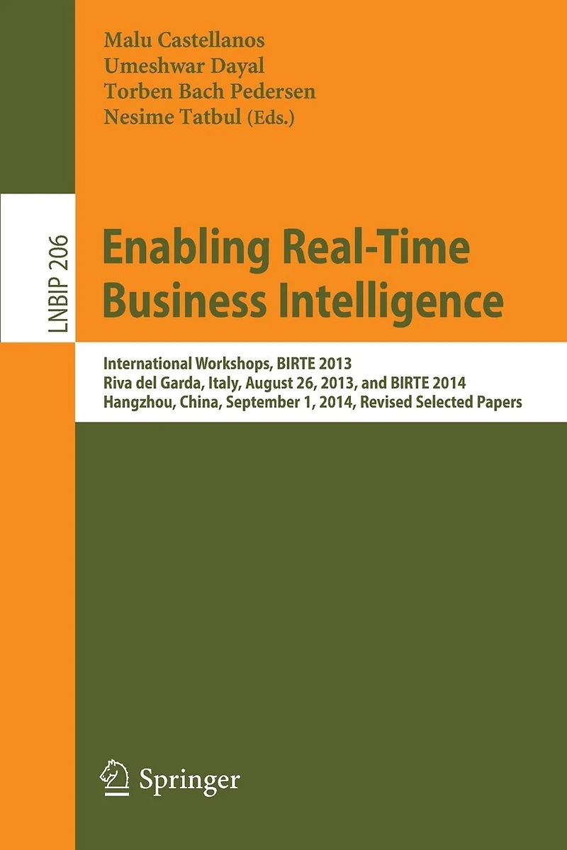 Enabling Real-Time Business Intelligence: International Workshops, BIRTE 2013, Riva del Garda, Italy, August 26, and 2014, Hangzhou, China, September 1, Revised Selected Papers