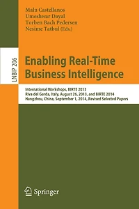 Enabling Real-Time Business Intelligence: International Workshops, BIRTE 2013, Riva del Garda, Italy, August 26, and 2014, Hangzhou, China, September 1, Revised Selected Papers