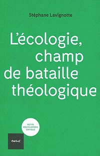 L' écologie, champ de bataille théologique