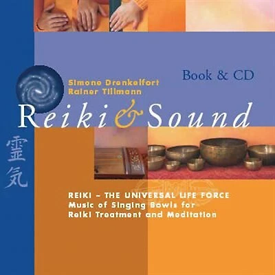 Reiki & Sound: Reiki-the Universal Life Force: Music Of Singing Bowls For Reiki Treatment And Meditation
