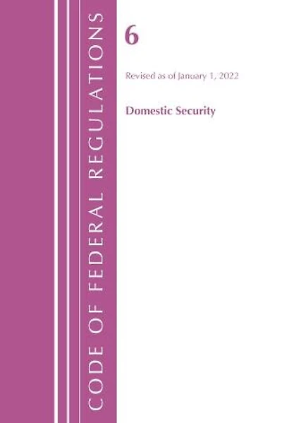 Code of Federal Regulations, Title 06 Domestic Security, January 1, 2025