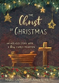 The Christ of Christmas: An Age-old Story with a New Family Tradition