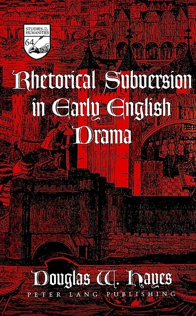Rhetorical Subversion In Early English Drama