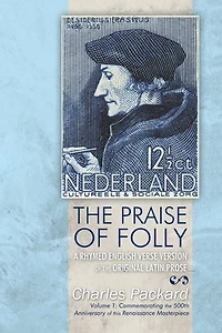 the Praise of Folly: A Rhymed English Verse Version Original Latin Prose