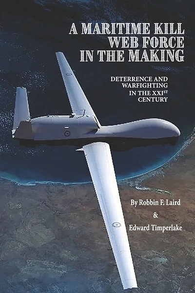 A MARITIME KILL WEB FORCE IN THE MAKING: DETERRENCE AND WARFIGHTING IN THE 21ST CENTURY