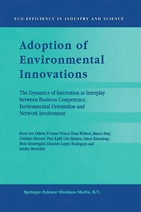 Adoption of Environmental Innovations: The Dynamics Innovation as Interplay between Business Competence, Orientation and Network Involvement