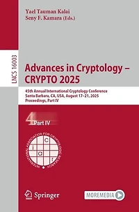 Advances Cryptology - CRYPTO 2025: 45th Annual International Conference, Santa Barbara, CA, USA, August 17-21, 2025, Proceedings