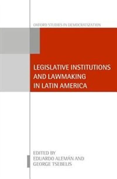 Legislative Institutions and Lawmaking Latin America