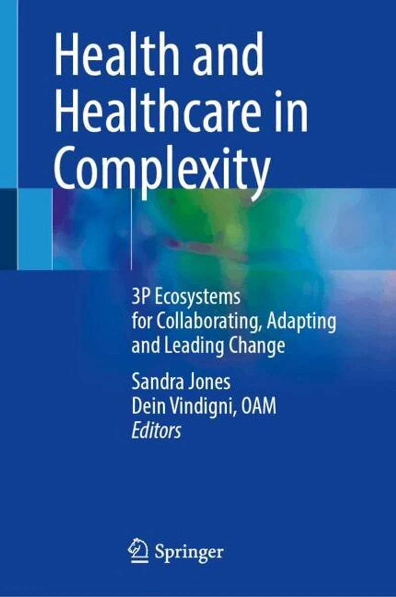 Health and Healthcare Complexity: 3P Ecosystems for Collaborating, Adapting Leading Change