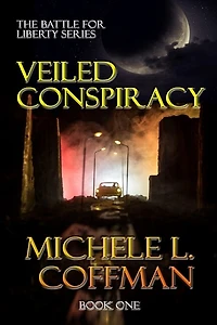 Veiled Conspiracy: Book One The Battle For Liberty Series