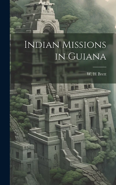 Indian Missions in Guiana
